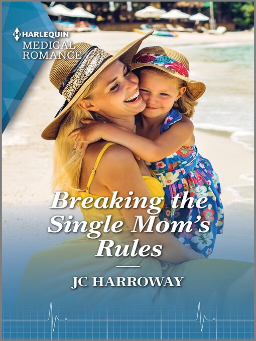 Title details for Breaking the Single Mom's Rules by JC Harroway - Available